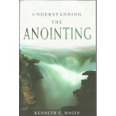Understanding The Annointing  by Kenneth E. Hagin